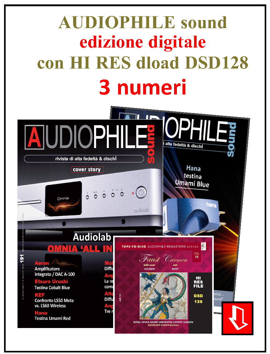 Abbonamento 3 numeri: Rivista AUDIOPHILE sound ediz. digitale con Download HI RES : DSD 128